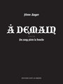 Couverture du livre A demain suivi de Du sang plein la bouche - AUGER STEVE - 9782922685794