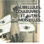 Couverture du livre Libellules, couleuvres et autres merveilles... - DAOUST JEAN-PAUL - 9782922685824