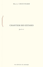 Couverture du livre Chantier des extases - CHOUINARD MARIE - 9782922892314