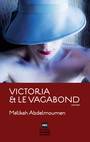 Couverture du livre Victoria et le vagabond - Abdelmoumen Mélika - 9782922944457