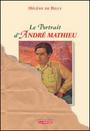 Couverture du livre Le portrait d'André Mathieu - BILLY HELENE DE - 9782923194615