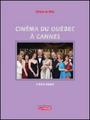 Couverture du livre Cinema du quebec a cannes - BILLY HELENE DE - 9782923194790