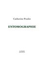 Couverture du livre Entomographie - Poulin Catherine - 9782923398839