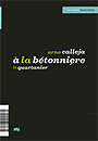 Couverture du livre A la betonniere - CALLEJA ARNO - 9782923400181
