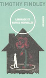 Couverture du livre Limonade et autres nouvelles - FINDLEY TIMOTHY - 9782923682273