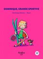 Couverture du livre Dominique, grande sportive - DEMERS DOMINIQUE - 9782923813783