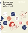 Couverture du livre Encore plus de choses qui existent - Cathon et Iris - 9782923841830