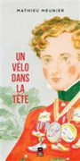 Couverture du livre Un vélo dans la tête - Meunier Mathieu - 9782923896229
