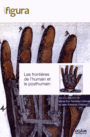 Couverture du livre Frontières de l'humain et le posthumain (Les) - Chassay Jean-François (Dir.) - 9782923907369