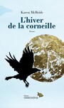 Couverture du livre Hiver de la corneille (L') - McBride Karen - 9782923926643
