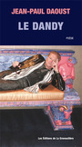 Couverture du livre Dandy (Le) - DAOUST JEAN-PAUL - 9782923949697