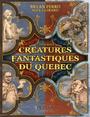 Couverture du livre Créatures fantastiques du Québec : l' intégrale - PERRO BRYAN - 9782923995274