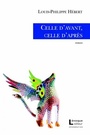 Couverture du livre Celle d'avant, celle d'après - Hébert Louis-Philippe - 9782924186084