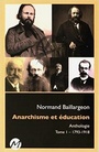 Couverture du livre Anarchisme et éducation  : anthologie 1 1793-1918 - BAILLARGEON NORMAND - 9782924327562