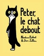 Couverture du livre Peter, le chat debout - Robert Nadine & Jullien Jean - 9782924332320
