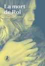Couverture du livre La mort de Roi - Collard Gabrielle Lisa - 9782924491386