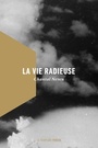 Couverture du livre Vie radieuse (La) - NEVEU CHANTAL - 9782924519318