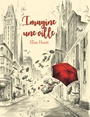 Couverture du livre Imagine une ville - Hurst Elise - 9782924645208