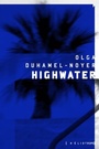 Couverture du livre Highwater - DUHAMEL-NOYER OLGA - 9782924666616