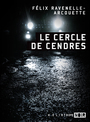 Couverture du livre Cercle de cendres (Le) - Ravenelle-Arcouette Félix - 9782924666883