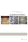 Couverture du livre Maison est vivante (La) - Simard Emmanuel & Lévesque N. - 9782924671344