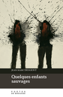 Couverture du livre Quelques enfants sauvages - DESGENT JEAN-MARC - 9782924671948