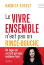 Couverture du livre Le vivre ensemble n'est pas un rince-bouche - Azdouz Rachida - 9782924720615