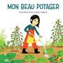 Couverture du livre Mon beau potager - Fortin Anne-Marie - 9782924769805