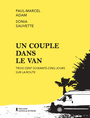 Couverture du livre Un couple dans le van: Trois cent soixante-cinq jours sur la - Adam Paul-Marcel & Sauvette S. - 9782924847121