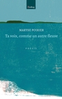 Couverture du livre Ta voix, comme un autre fleuve - Poirier Maryse - 9782924936894