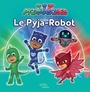 Couverture du livre Pyjamasques Le Pyja-Robot - ROMUALD - 9782924959169