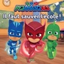 Couverture du livre Pyjamasques Il faut sauver l'école! - ROMUALD - 9782924959398