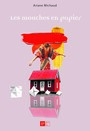 Couverture du livre Mouches en papier (Les) - Michaud Ariane - 9782924966020