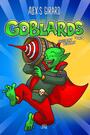 Couverture du livre Goblards (Les) 1 - Girard Alex S. - 9782925009276