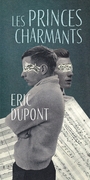 Couverture du livre Les princes charmants - Dupont Éric - 9782925059516