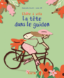 Couverture du livre Claire à vélo. La tête dans le guidon - Anctil Gabrielle - 9782925077794