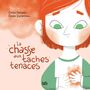 Couverture du livre Chasse aux taches tenaces (La) - Demers Émilie - 9782925088158