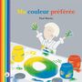 Couverture du livre Ma couleur préférée - MARTIN PAUL - 9782925088783