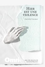 Couverture du livre Hier est une violence - Francoeur Charlotte - 9782925107026