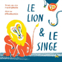 Couverture du livre Lion et le singe (Le) [nouvelle édition] - Sylvestre Franck - 9782925142492