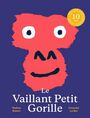 Couverture du livre Vaillant petit gorille : Édition 10e anniversaire (Le) - Robert Nadine - 9782925154266