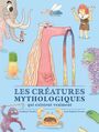 Couverture du livre Créatures mythologiques qui existent vraiment (Les) - Nicolet Stéphane - 9782925154310