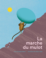 Couverture du livre La marche du mulot - Robert Nadine - 9782925154617