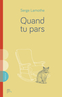 Couverture du livre Quand tu pars - LAMOTHE SERGE - 9782925197645