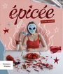Couverture du livre Épicée - Beaudry Ariane - 9782925304296