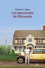 Couverture du livre Mascarades du Wisconsin (Les) - Spear Thomas C. - 9782925311232