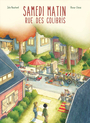 Couverture du livre Samedi matin, rue des Colibris - Bouchard Julie - 9782925347026