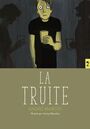 Couverture du livre Truite (La) - Marois André & Beaulieu Jimmy - 9782925347231