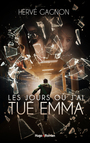 Couverture du livre JOURS OU J'AI TUE EMMA -LES - Gagnon Hervé - 9782925386438
