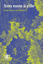 Couverture du livre Son nom à elle - Laurent-de Chantal Aude - 9782925488309